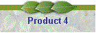 Product 4