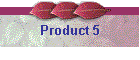 Product 5