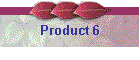 Product 6